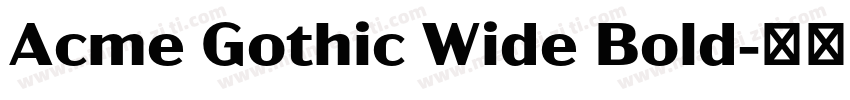Acme Gothic Wide Bold字体转换